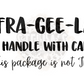 Fra-gee-lay Thermal Stickers