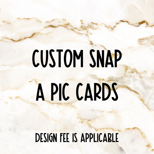 Custom Snap A Pic Cards