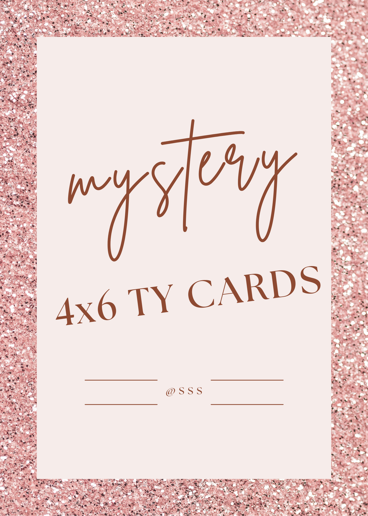 Mystery 4x6 TY Cards