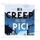 Creep Pic Sticker