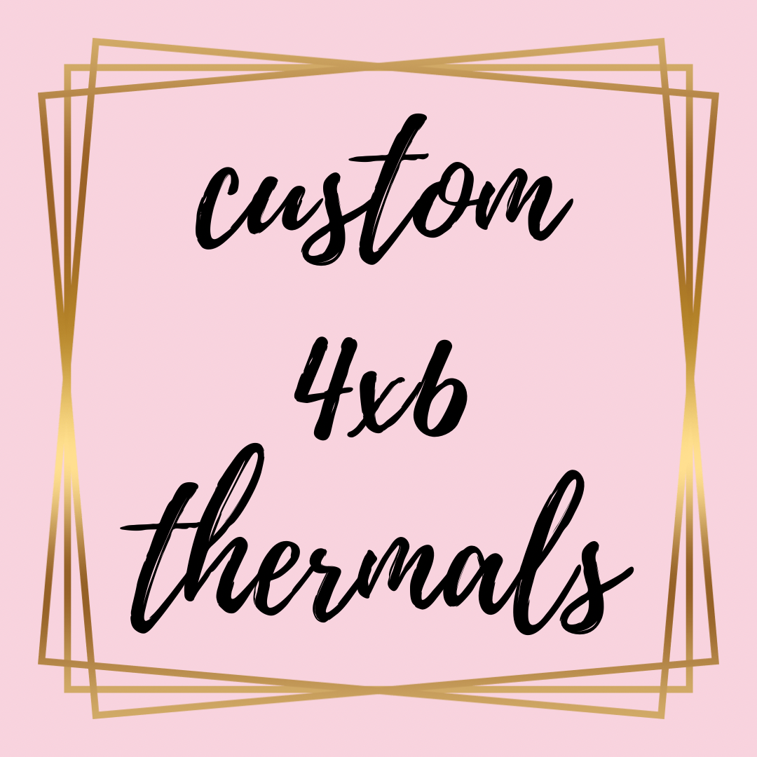 Custom 4x6” Thermal Stickers