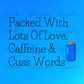 Packed With Caffeine - Blue Digital/Sticker