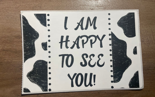 4x6 Happy To See You Thermal Sticker