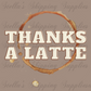 Thanks A Latte Digital/Sticker