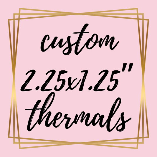 Custom 2.25x1.25” Thermal Stickers
