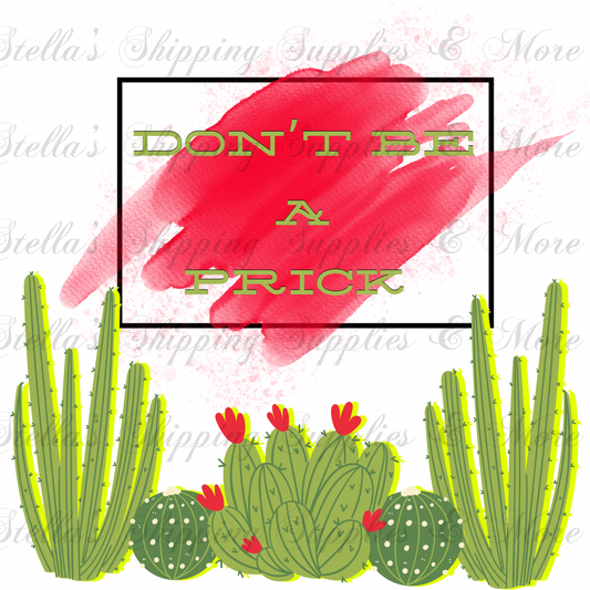 Don’t Be A Prick Digital/Sticker