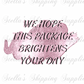 Brightens Your Day Digital/Sticker